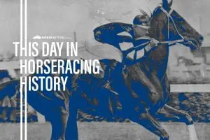 Horse Racing History: Today in Racing 3rd April