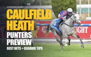 Caulfield Heath Punters Preview Caulfield Heath Punters Preview