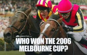 Who won the 2006 Melbourne Cup?